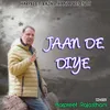 Jaan De Diye